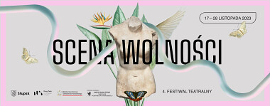 Festiwal Scena Wolności Słupsk 2023 program Teatr Nowy
