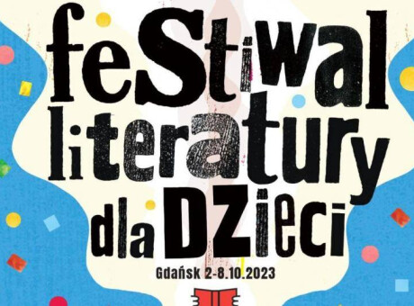 10. Festiwal Literatury dla Dzieci / Niech żyje literatura!