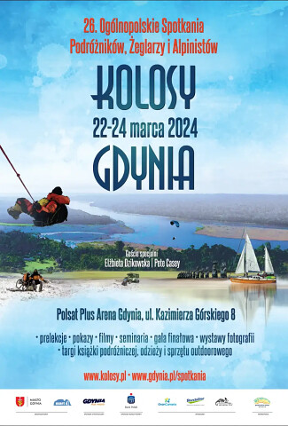 26. Ogólnopolskie Spotkania Podróżników, Żeglarzy i Alpinistów KOLOSY Gdynia 22-24 marca 2024