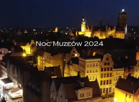 Noc Muzeów 2024 🌙 Trójmiasto i pomorskie