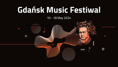 Gdański Festiwal Muzyczny 10 - 18 maja 2024