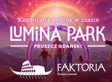 Lumina Park 💡 od 29.11.2024 - największy park iluminacji na Pomorzu