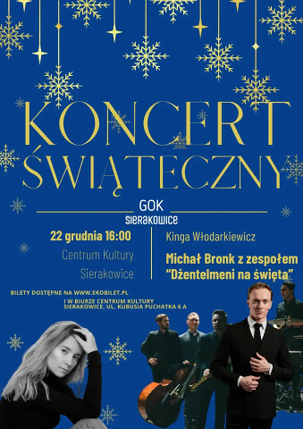 Koncert świąteczny w Sierakowicach - Kinga Włodarkiewicz,  Michał Bronk i Dżentelmeni Na Święta oraz