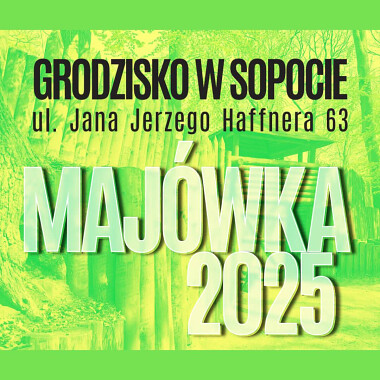 Majówka 2025 - Grodzisko Sopot