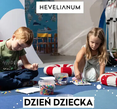 Dzień Dziecka 2025 Gdańsk - Hevelianum