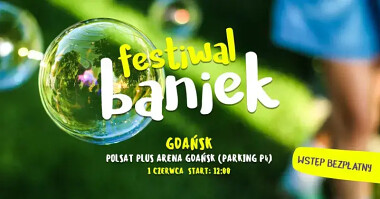 Festiwal Baniek - 1 czerwca 2025 Polsat Plus Arena Gdańsk