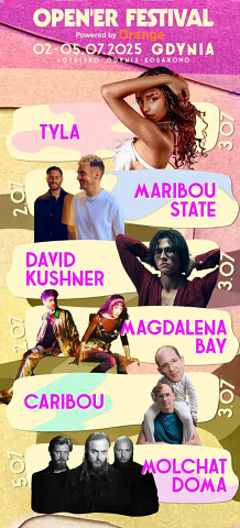 Open'er Gdynia 2025 - Tyla i David Kushner 3 lipca + Maribou State Magdalena Bay 2 lipca