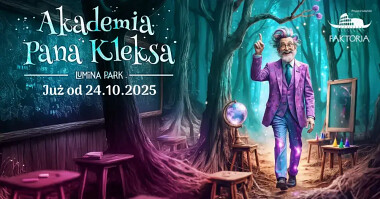Lumina Park 2025 - Akademia Pana Kleksa - Pruszcz Gdański Faktoria Rzymska - czynne od 24 października 2025
