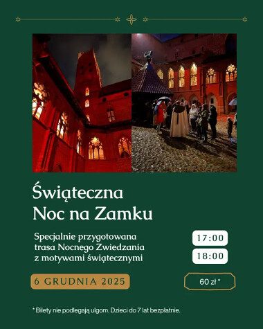 Świąteczny Weekend 7-7 grudnia 2025 na Zamku w Malborku - nocne zwiedzanie