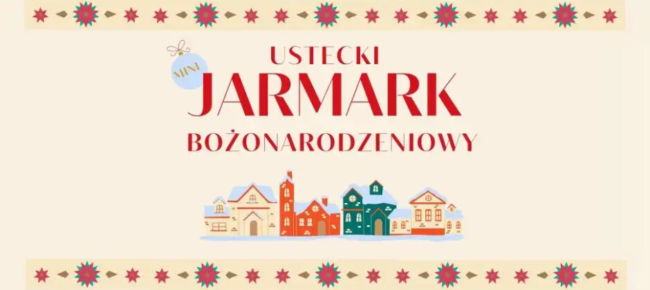 Ustecki Jarmark Bożonarodzeniowy🎄2025