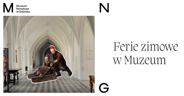 Ferie zimowe w Muzeum Narodowym w Gdańsku
