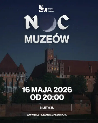 Noc Muzeów 2026 w Malborku