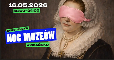 Europejska Noc Muzeów w Gdańsku 2026 - IKM - proj. graf. Daniela Studzińska
