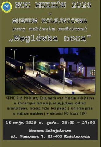 Noc Muzeów 2026 w Kościerzynie w Muzeum Kolejnictwa - prezentacja ruchomej makiety