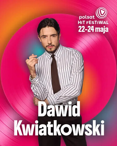 Polsat Hit Festiwal 2026 - Dawid Kwiatkowski