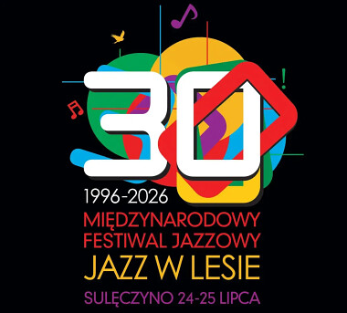 Jazz w Lesie 24-25 lipca 2026 Sulęczyno - XXX lecie imprezy - wydanie jubileuszowe
