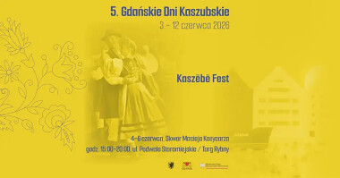 Festiwal Kaszëbë Fest 4-6 czerwca 2026 w ramach Gdańskich Dni Kaszubskich