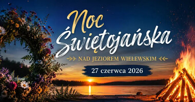 Noc Świętojańska 2026 nad Jeziorem Wielewskim - 27 czerwca 2026