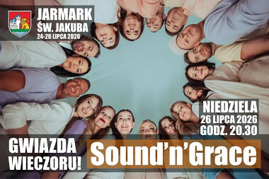 Jarmark św. Jakuba - gwiazda wieczoru - niedziela 26 lipca 2026 - Sound'n'Grace