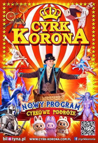 Na Cyrkowe Podróże zaprasz - Cyrk Korona - największy w Polsce