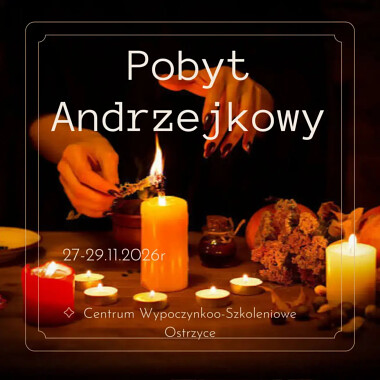 Pobyt Andrzejkowy 2026 na Kaszubach w Ostrzycach