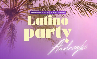 Andrzejki 2026 - Latino Party - Półwysep Lipa - Kaszuby - Bory Tucholskie