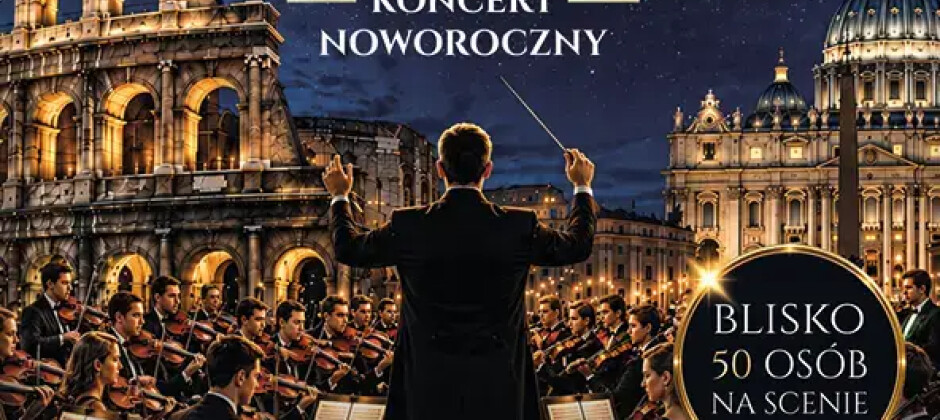 Koncert Sylwestrowy: Wszystkie drogi prowadzą do Rzymu. San Remo na bis