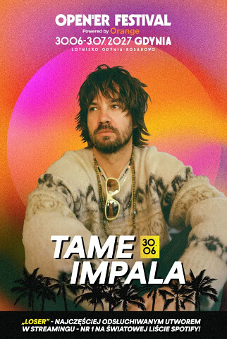 Tame Impala - pierwszy headliner Open'er Festival 2027 Gdynia lotnsko Kosakowo - 30 czerwca