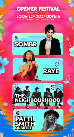 Open'er Festival 2027 - Sombr + Raye + The Neighbourhood + Patti Smith Quuartet w Gdyni na Lotnisku Kosakowo